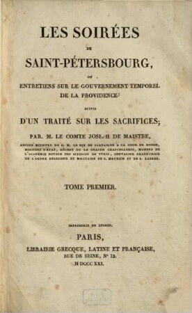 Les Soirées de Saint-Petersbourg, ou entretiens sur le Gouvernement temporel de la Providence : suivis d'un traité sur les sacrifices, 1