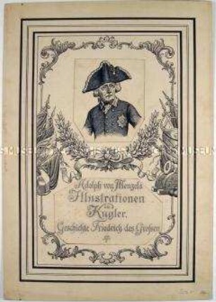 Adolph von Menzel's Illustrationen zu Kugler, Geschichte Friedrich des Grossen - Vorzeichnung zum Titelblatt