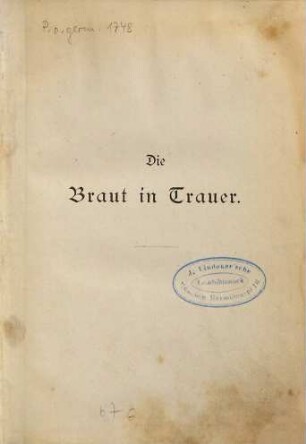 Die Braut in Trauer : Erzählung von Ernst Wichert