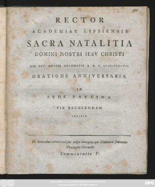 Commentatio V: Rector Academiae Lipsiensis Sacra Natalitia Domini Nostri Iesv Christi Die XXV. Mensis. Decembris A. R. S. MDCCXCVII Oratione Anniversaria In Aede Pavlina Pie Recolendam Indicit