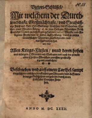Victori-Schlüssel, Mit welchem ... Gustavus Adolphus, der Schweden ... König etc. in dem Heiligen Römischen Reich Teutscher Nation ... ein- und durchgebrochen hat ...