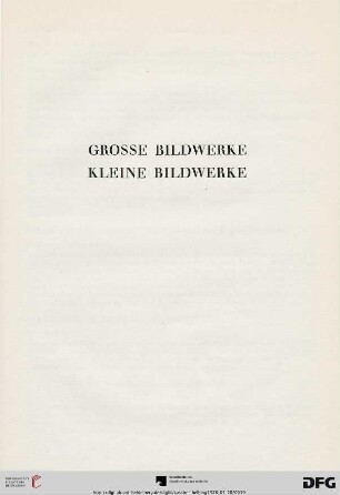 Grosse Bildwerke / Kleine Bildwerke (Nr. 67-107)