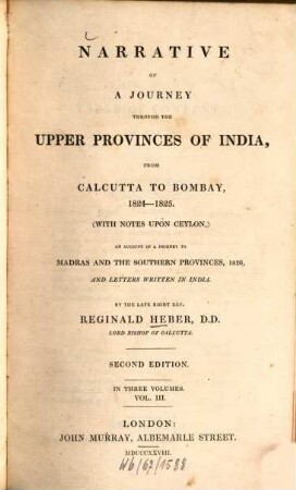Narrative of a journey through the upper provinces of India : from Calcutta to Bombay, 1824 - 1825, (with notes upon Ceylon,) an account of a journey to Madras and the southern provinces, 1826, and letters written in India ; in three volumes. 3