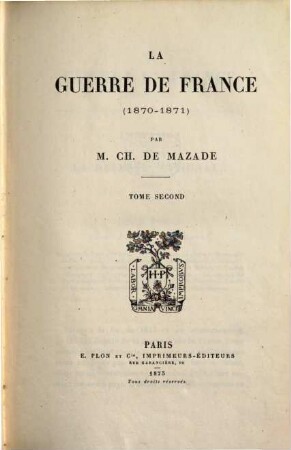 La Guerre de France (1870 - 1871). 2