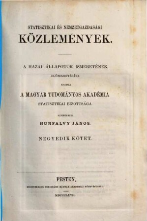 Statistikai és nemzetgazdasági közlemények : a hazai állapotok ismeretének előmozdítására, 4. 1867