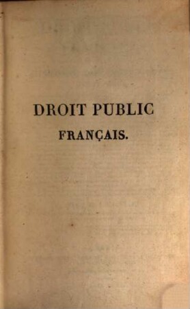Droit public Français ou histoire des Institutiones politiques