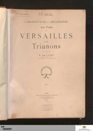 [1]: [L'architecture et la décoration aux Palais de Versailles et des Trianons] Band [1]