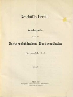 Geschäfts-Bericht des Verwaltungsrates der K. K. Priv. Österreichischen Nordwestbahn : für das Jahr .... 1895 (1896)