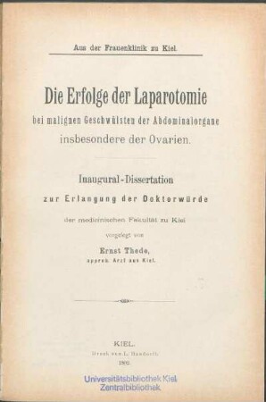 Die Erfolge der Laparotomie bei malignen Geschwülsten der Abdominalorgane, insbesondere der Ovarien