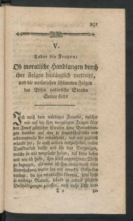 V. Ueber die Fragen: Ob moralische Handlungen durch ihre Folgen hinlänglich motivirt, und die natürlichen schlimmen Folgen ...