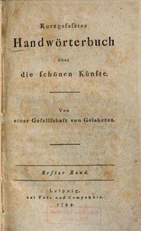 Kurzgefasstes Handwörterbuch über die schönen Künste, 1,1. A - D