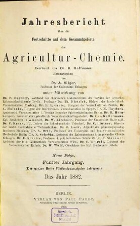 Jahresbericht über die Fortschritte auf dem Gesamtgebiet der Agrikultur-Chemie. 25. 1882 (1883) = N.F., Jg. 5
