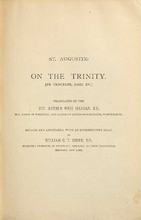 St. Augustin: On the holy Trinity. Doctrinal Treatises. Moral Treatises