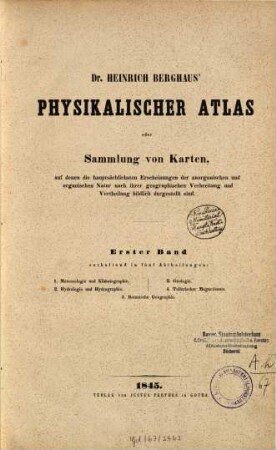 Physikalischer Atlas oder Sammlung von Karten auf denen die hauptsächlichen Erscheinungen der anorganischen und organischen Natur nach ihrer geographischen Verbreitung und Vertheilung bildblich dargestellt sind. [Text]