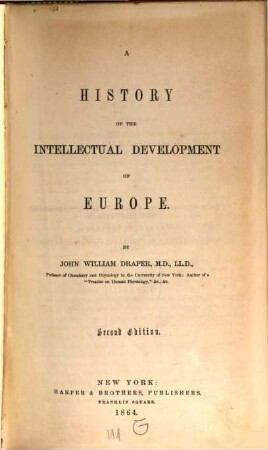 A History of the Intellectual Development of Europe : "Extracts from Foreign Critical Notices" über dieses und zwei andere Werke Draper's liegen bei