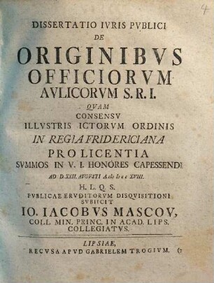 Dissertatio Iuris Publici De Originibus Officiorum Aulicorum S.R.I.