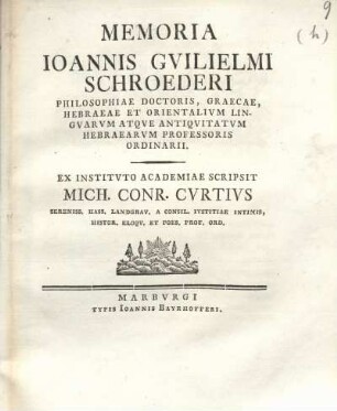 Memoria Ioannis Gvilielmi Schroederi ...