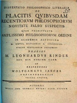 Diss. philos. lit. de placitis quibusdam recentiorum philosophorum novitate falso suspectis