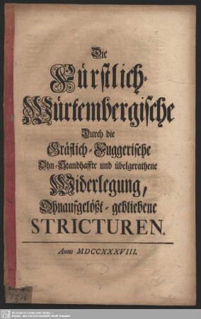 Die Fürstlich-Würtembergische Durch die Gräflich-Fuggerische Ohn-Standhaffte und übelgerathene Widerlegung, Ohnaufgelößt-gebliebene Stricturen