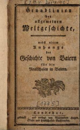 Grundlinien der allgemeinen Weltgeschichte : nebst e. Anh. d. Geschichte von Baiern für d. Realschulen in Baiern