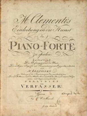 M. Clementi's Einleitung in die Kunst das Piano-Forte zu spielen ...