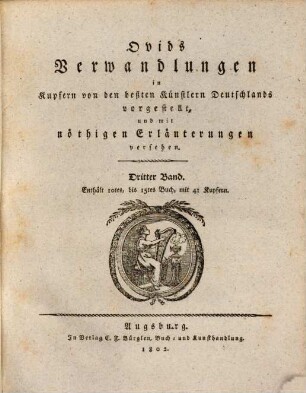 Ovids Verwandlungen : in Kupfern von den beßten Künstlern Deutschlands vorgestellt und mit nöthigen Erläuterungen versehen, 3. Enthält 10tes bis 15tes Buch mit 41 Kupfern