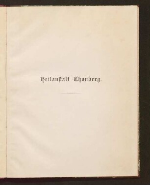 Gedenkblatt der Heilanstalt Thonberg zum 3. Mai 1886