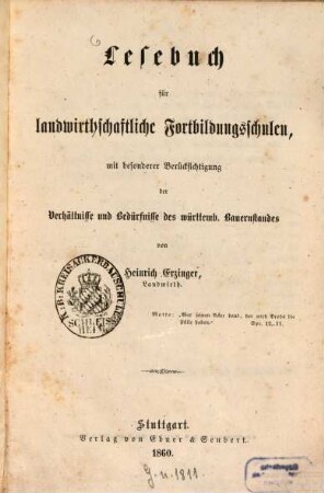 Lesebuch für landwirthschaftliche Fortbildungsschulen, mit besonderer Berücksichtigung der Verhältnisse und Bedürfnisse des württemb. Bauernstandes