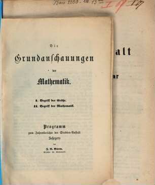 Die Grundanschauungen der Mathematik : I. Begriff der Größe. II Begriff der Mathematik