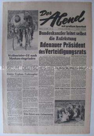 West-Berliner Tageszeitung "Der Abend" u.a. zur Ernennung von Adenauer zunm Präsidenten des Verteidigungsrates