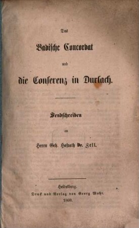 Das Badische Concordat und die Conferenz in Durlach : Sendschreiben an Herrn Geh. Hofrath Dr. Zell