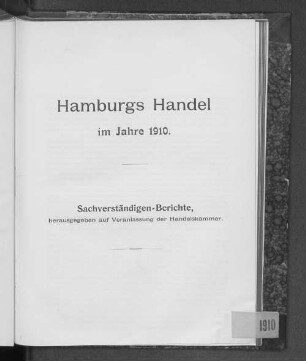 1910: Hamburgs Handel : im Jahre ... ; Sachverständigen-Berichte