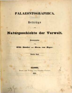 Palaeontographica : Beiträge zur Naturgeschichte d. Vorzeit, 2. 1852