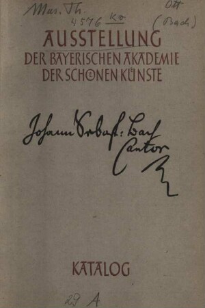 Johann Sebast. Bach, Cantor : Ausstellung der Bayerischen Akademie der Schönen Künste, München Mai-Juni 1950 ; Katalog