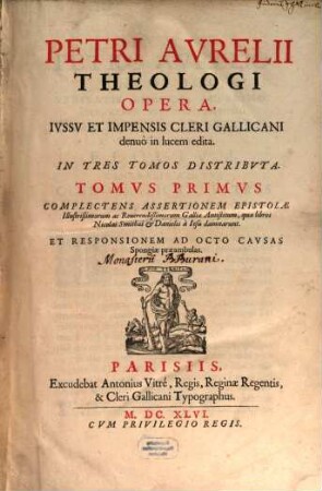 Petri Avrelii Theologi Opera : In Tres Tomos Distribvta. 1, Complectens Assertionem Epistolae ...