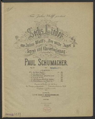 Sechs Lieder aus Julius Wolff's "Der wilde Jäger" : für Sopran und Klavierbegleitung : op. 18