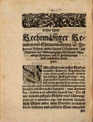 Rechtmäszige Retorsion vnd Ehrenuerwahrung Doctor Joannis Pistorij Nidani ... Wider die Ehrenrhürige, vnerfindtliche Prefation, vnnd darinn eingeflickte Schmähung, so der lästerlich Diffamant ... Lucas Hosiander ... außgesprengt : Vnnd Dabey angehaengte Entschuldigung, seines, Doctor Pistorij, ein zeitlang gefuehrte[n] Stands ...