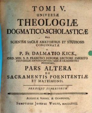 Universa Theologia Dogmatico-Scholastica : Pro Sacrae Scientiae Studiosis & Amatoribus Concinnata, 5,2. De Sacramentis Poenitentiae Et Matrimonii