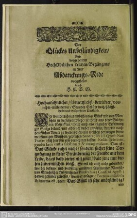 Abdankung : Des Glückes Unbeständigkeit, Bey vorgehenden HochAdelichen Leichen-Begängnis in einer Abdanckungs-Rede vorgestellet durch H. C. B. W.