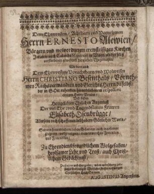 Dem Ehrnvesten, Achtbarn und Vornehmen Herrn Ernesto Alewien [...] Herrn Christiano Besenthals [...] Der viel Ehr und Tugendsamen Frawen Elisabeth Osenbrügge [...]