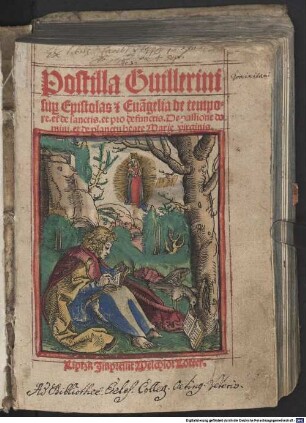 Postilla Guillerini sup[er] Epistolas & Eua[n]gelia de tempore et de sanctis et pro defunctis : De passione domini et de planctu beate Marie virginis