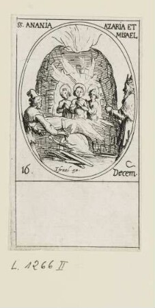 Dezember - Heiliger Ananias, Heiliger Azarias und Heiliger Misael, Blatt 115 der Folge "Les images de tous les saincts et saintes de l'année"