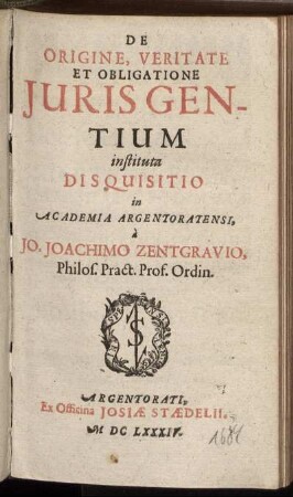 De Origine, Veritate Et Obligatione Iuris Gentium instituta Disquisitio in Academia Argentoratensi