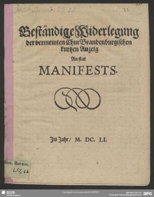 Beständige Widerlegung der vermeinten ChurBrandenburgischen kurtzen Anzeig An stat Manifests