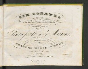 Six sonates progressives et agréables : arrangées pour le pianoforte à 4 mains ; Oeuv. 10, Liv. I