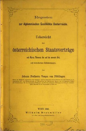 Uebersicht der österreichischen Staatsverträge seit Maria Theresia bis auf die neueste Zeit, mit historischen Erläuterungen