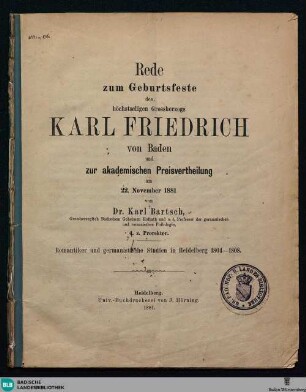 Romantiker und germanistische Studien in Heidelberg : 1804 - 1808; Rede zum Geburtsfeste des höchstseligen Grossherzogs Karl Friedrich von Baden und zur akademischen Preisvertheilung am 22. November 1881