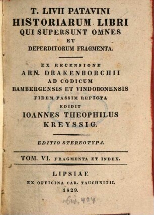 T. Livii Patavini Historiarum libri qui supersunt omnes et deperditorum fragmenta. 6 : Fragmenta et Index