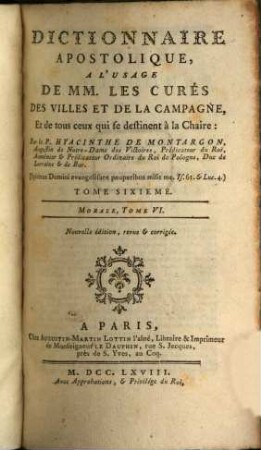 Dictionnaire Apostolique : A L'Usage De MM. Les Curés Des Villes Et De La Campagne, Et de tous ceux qui se destinent à la Chaire, 6. Morale