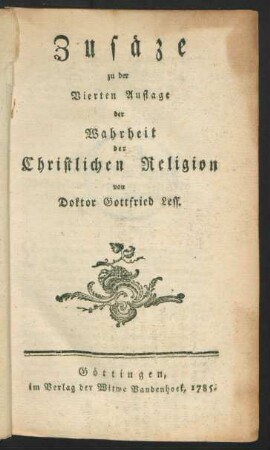 Zusätze zu der Vierten Auflage der Wahrheit der Christlichen Religion von Doktor Gottfried Less